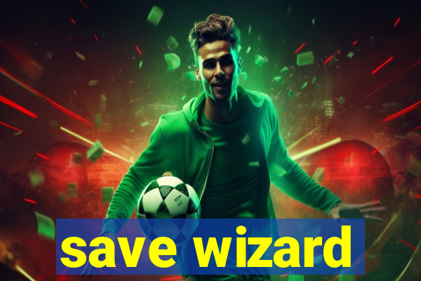 save wizard